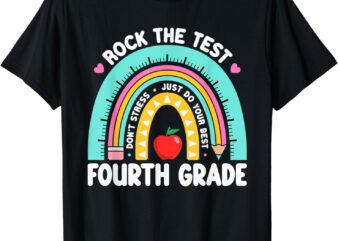 Rock The Test Day 4th Grade Teacher Fourth Grade Testing Day T-Shirt