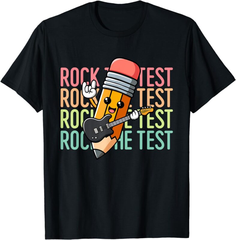 Rock The Test Day Teacher Testing Day Motivational Funny T-Shirt