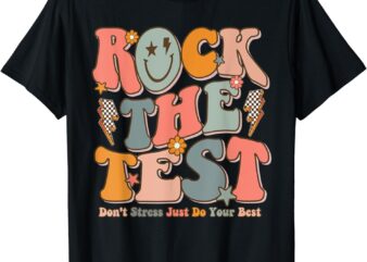 Rock the test testing day don't stress do your best test day t-shirt