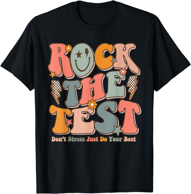 Rock The Test Testing Day Don’t Stress Do Your Best Test Day T-Shirt