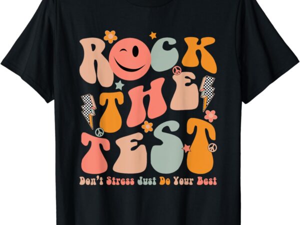 Rock the test testing day motivational students teachers t-shirt