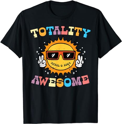 Solar Eclipse Sun Totality Awesome 04.08 2024 Kids Women Men T-Shirt