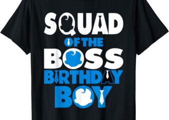 Squad Of The Boss Birthday Boy Baby Decorations T-Shirt