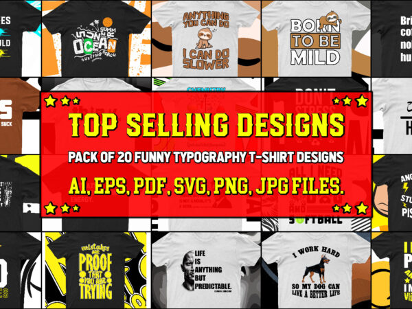 Pack of 20 top selling funny typography t-shirt designs for sale | ready to print.