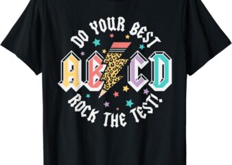 Test Day Teachers Boys Girls ABCD Rock The Test Testing Day T-Shirt