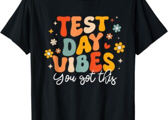 Test Day Vibes Groovy Testing Day Teacher Student Exam T-Shirt