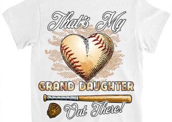 That_s My Grand Daughter Out There Baseball Grandma Mother_s Day T-Shirt ltsp