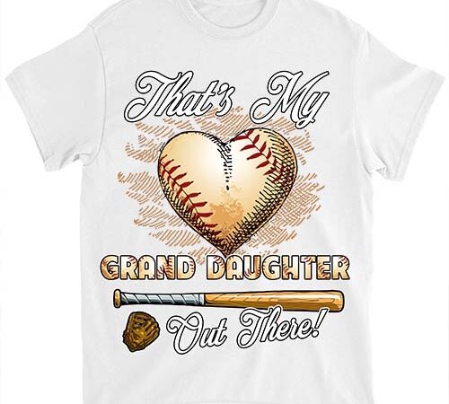 That_s my grand daughter out there baseball grandma mother_s day t-shirt ltsp
