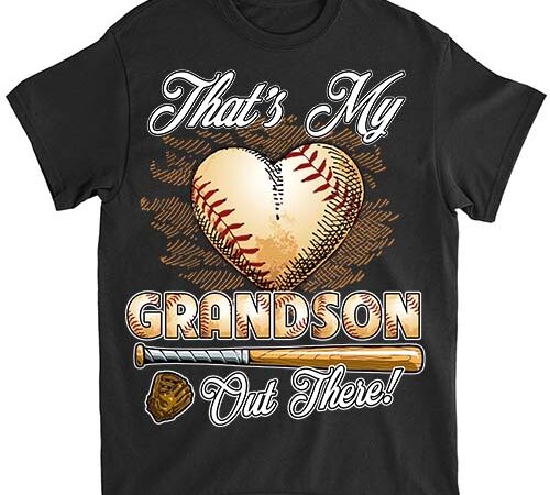 That_s my grandson out there baseball grandma mother_s day t-shirt ltsp png file