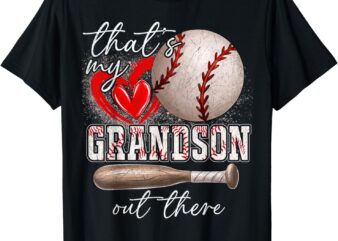 That’s My Grandson Out There Gifts Women Baseball Grandma T-Shirt