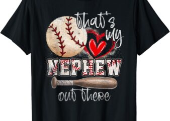 That’s My Nephew Out There Baseball Aunt Auntie Mothers Day T-Shirt