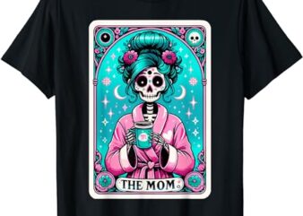 The Mom Tarot Card Skeleton Mothers Day Witch Mom Skull Mama T-Shirt