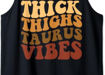 Thick Thighs Taurus Vibes Black Women Girls Zodiac Tank Top