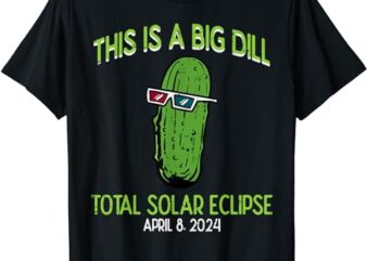 Total Solar Eclipse Pickle Big Dill 2024 Men Women Kids T-Shirt