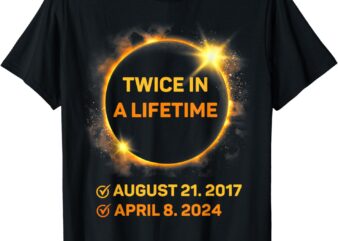 Twice In A Lifetime Total Solar Eclipse 2024 Men Women Kids T-Shirt