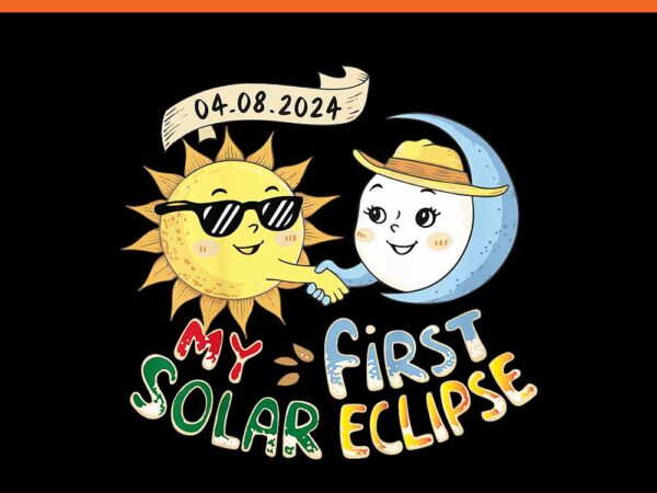 My first solar eclipse 04 08 2024 png t shirt designs for sale