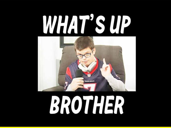 What’s up brother png t shirt design for sale
