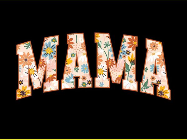 Floral mama png, mother’s day gardener mama flowers png t shirt graphic design Floral mama png, mother’s day gardener mama flowers png t shirt graphic design