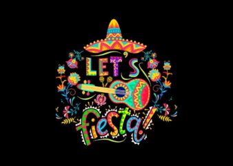 Let’s Fiesta Cinco De Mayo PNG t shirt vector graphic