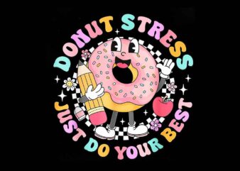 Donut Stress Just Do Your Best PNG