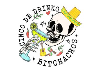 Cinco De Drinko Bitchachos PNG