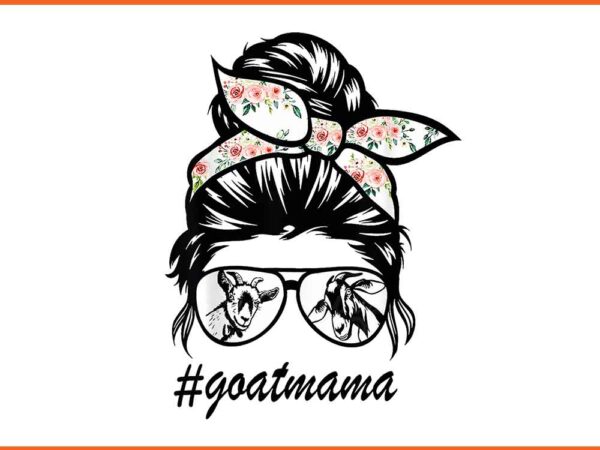 Goat mama messy bun png t shirt design template