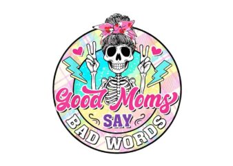Good Moms Day Bad Words PNG