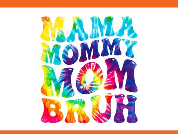 Mama mommy mom bruh png t shirt designs for sale