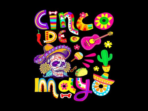 Cinco de mayo mexican png t shirt vector file Cinco de mayo mexican png t shirt vector file