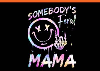 Somebody’s Feral Mama PNG Somebody’s Feral Mama PNG