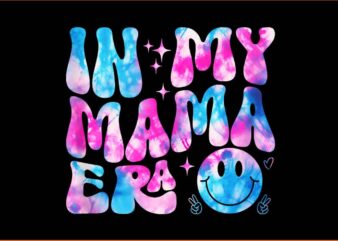 In My Mama ERA PNG t shirt design for sale