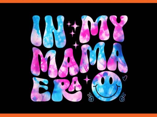In my mama era png t shirt design for sale