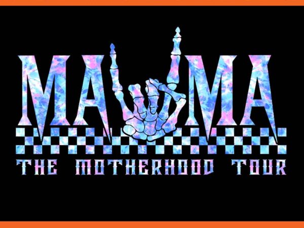 Mama tour png, the motherhood tour png t shirt designs for sale