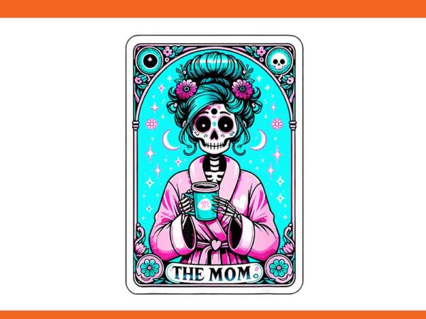 The mom tarot card skeleton png t shirt designs for sale The mom tarot card skeleton png t shirt designs for sale