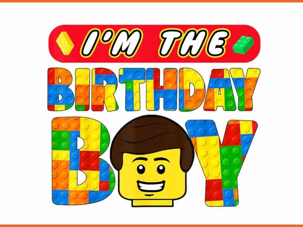 I’m the birthday boy building brick png t shirt design for sale