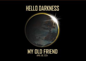 Hello Darkness My Old Friend April 8 2024 Png graphic t shirt