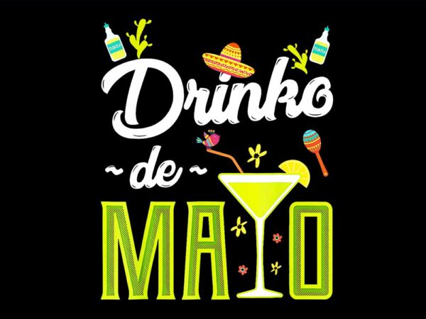 Drinko de mayo fiesta mexican party png t shirt vector illustration