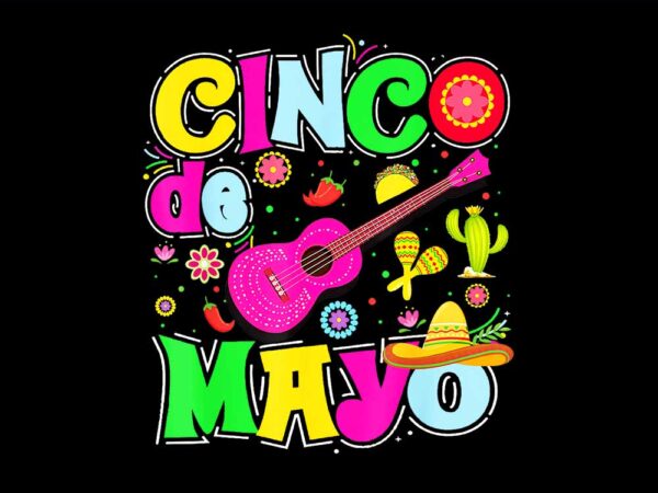 Cinco de mayo png t shirt vector file Cinco de mayo png t shirt vector file
