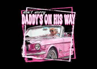 Daddy’s Home Trump Pink 2024 Take America Back Png
