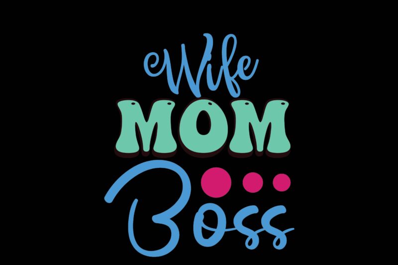 Wife Mom Boss