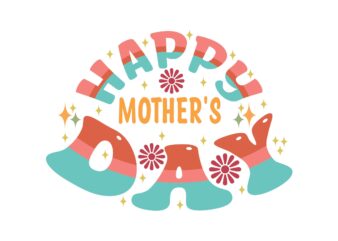 Happy Mother’s Day graphic t shirt