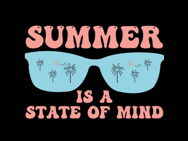 Summer is a state of mind t shirt template vector