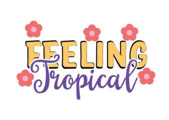 Feeling Tropical