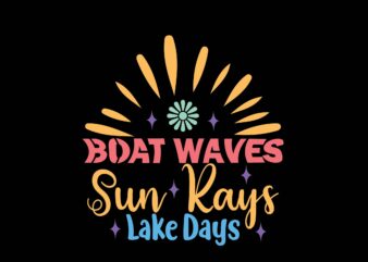 Boat Waves Sun Rays Lake Days t shirt template