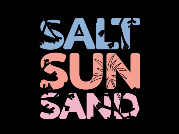 Sun salt sand t shirt template vector Sun salt sand t shirt template vector