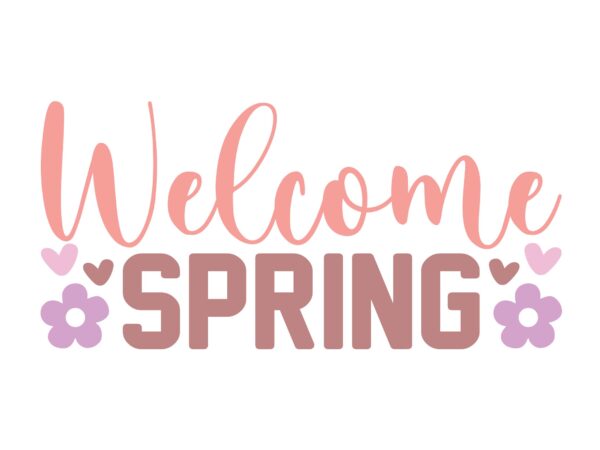Welcome spring t shirt design for sale
