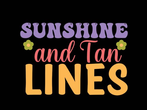 Sunshine and tan lines t shirt template vector
