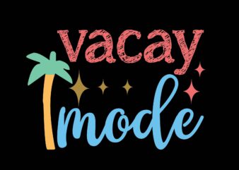 Vacay Mode