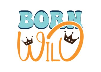 Born Wild t shirt template