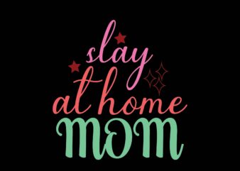 Slay at Home Mom